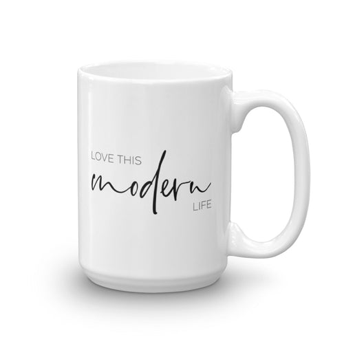 Love This Modern Life Mug